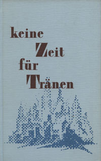Victoria Wolff: Keine Zeit für Tränen. Roman. Schneekluth, Darmstadt 1954